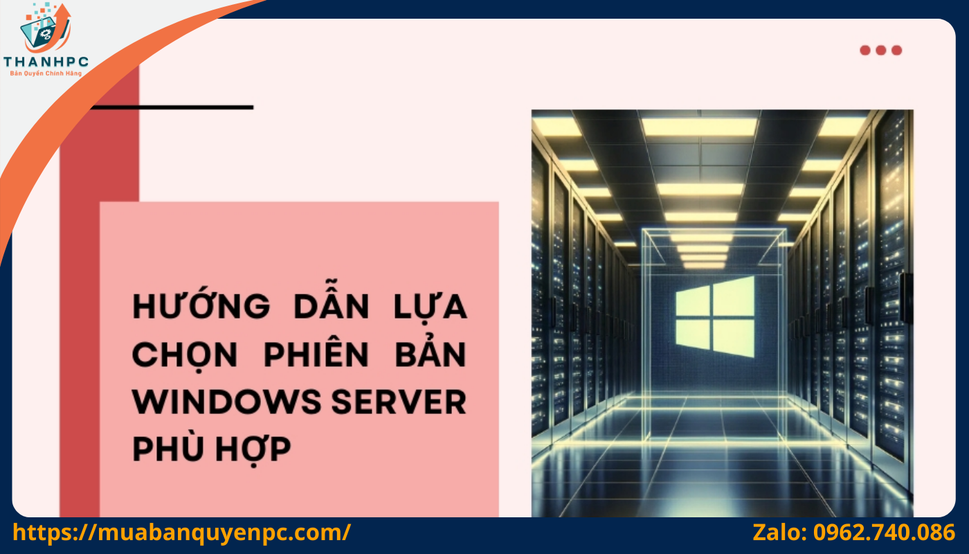 Cách lựa chọn phiên bản Windows sever phù hợp