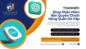 Shop Phần Mềm Bản Quyền Chính Hãng Quận Gò Vấp – ThanhPC
